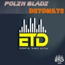 Polzn Bladz - Detonate (Radio Edit)