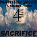 Matthew Yates ft. Sheree Hicks - Sacrifice