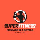 SuperFitness - Message In A Bottle (Workout Mix Edit 134 bpm)