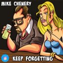 Mike Chenery - Keep Forgetting