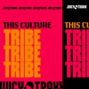 This Culture - Tribe