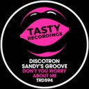 Discotron & Sandy\'s Groove - Don\'t You Worry About Me (Radio Mix)