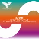 DJ Dani - Don\'t Forget Me (Six Senses Remix)