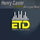Henry Caster - All In Your Mind