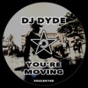 DJ Dyde - You're Moving