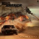 MJFuNk & Slyce - Road Warrior