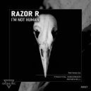 Razor R - I\'m Not Human (Fractal Disorder Remix)