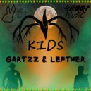 Gartzz, LEFTHER - Kids