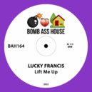 Lucky Francis - Lift Me Up