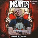 Insane S - Bitches Get Naked