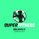 SuperFitness - Believe It (Instrumental Workout Mix 133 bpm)
