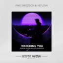 Mike Drozdov & VetLove - Watching You