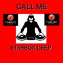 Starbox Deep - Call Me (Where U Goin To Be)