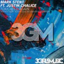 Mark Stent ft Justin Chalice - Toxicated Again (Mark Stent\'s Future House mix)
