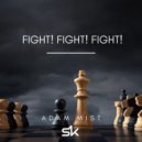 Adam Mist - Fight! Fight! Fight!