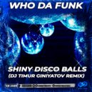 Who Da Funk - Shiny Disco Balls
