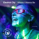 Electrick City - Where I Wanna Be