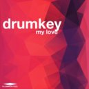 Drumkey - My Love
