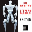 Big Martino, Stephan Barbieri - Kroton