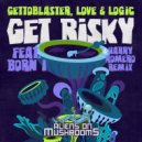Gettoblaster, Love & Logic Feat. Born I - Get Risky (Harry Romero Remix)