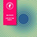 98 STATE - Life Of The Party (Original Mix)