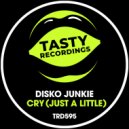Disko Junkie - Cry (Just A Little) (Dub Mix)