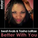 Beat Rivals & Tasha LaRae - Better With You (Instrumental)