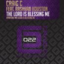Craig C feat. RaShaan Houston - The Lord Is Blessing Me