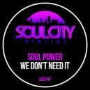 Soul Power - We Don't Need It