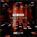 The Wish - Dance Floor