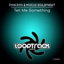 Ryan Raya & Marcus Soulbynight - Tell Me Something