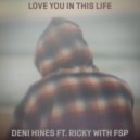 Deni Hines Ft. Ricky With FSP - Love You In This Life