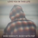 Deni Hines Ft. Ricky With FSP - Love You In This Life (Original Mix)