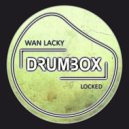 Wan Lacky - Locked (Original Mix)