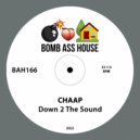 CHAAP - Down 2 The Sound