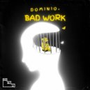 DOMINIO. - Bad Work