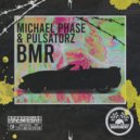 Michael Phase & Pulsatorz - BMR