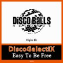 DiscoGalactiX - Easy To Be Free