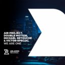 Air Project, Double Motion, Michael Retouche & Victor Special - We Are One