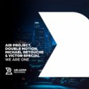 Air Project, Double Motion, Michael Retouche & Victor Special - We Are One (Original Mix)