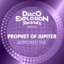 Prophet Of Jupiter - Borrowed Time
