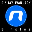 Din Jay, Ivan Jack - Circles
