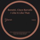Bonetti, Cisco Barcelo - I Like It Like That