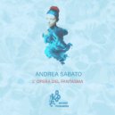 Andrea Sabato - L\'Opera Del Fantasma (Original Mix)