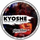 Kyoshe - Not Anymore