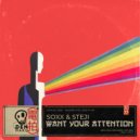 SOXX & Steji - Want Your Attention