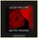 Destry Spigner - Lucky In Love