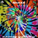 Electronic Harassment - Shake