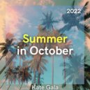 Kate Gala - Summer in October