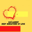 Kayladeep - Deep Sensations of love